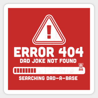 Error 404 Dad Joke Not Found Searching Dad-A-Base Funny Sticker